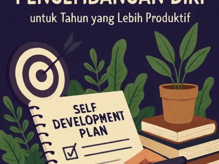 Menyusun Rencana Pengembangan Diri untuk Tahun yang Lebih Produktif