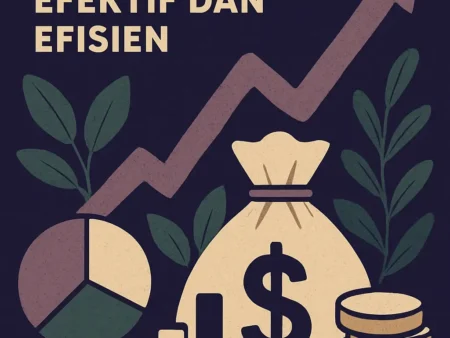 Mengurangi Biaya Operasional dengan Bisnis yang Efektif dan Efisien
