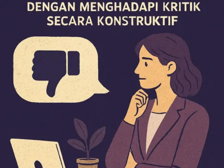 Menjaga Karir Sukses dengan Menghadapi Kritik Secara Konstruktif